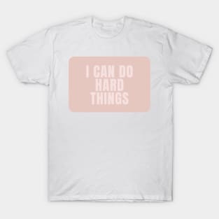 I Can Do Hard Things - Beige Quotes Aesthetic T-Shirt